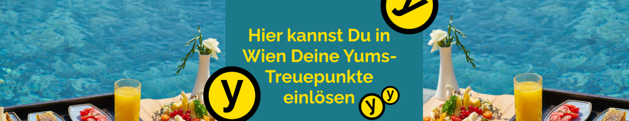 Yums-Treuepunkte in Wiener-Restaurants einlösen