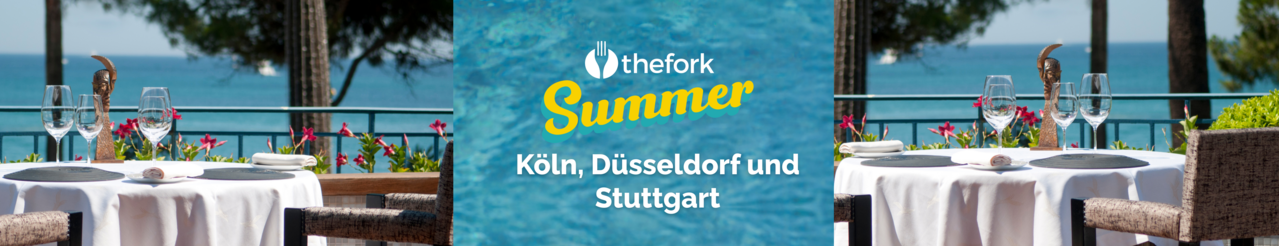 TheFork Summer in Köln, Düsseldorf und Stuttgart
